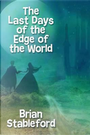The Last Days of the Edge of the World by Brian M. Stableford