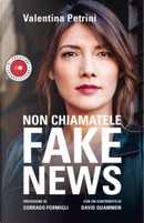 Non chiamatele fake news by Valentina Petrini
