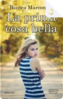 La prima cosa bella by Bianca Marconero