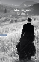 Mia cugina Rachele by Daphne Du Maurier