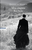 Mia cugina Rachele by Daphne du Maurier