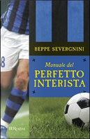 Manuale del perfetto interista by Beppe Severgnini