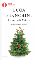 La cena di Natale di «Io che amo solo te» by Luca Bianchini