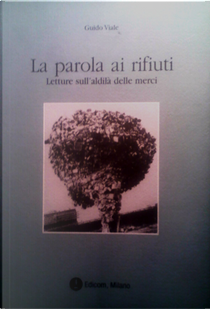 La parola ai rifiuti by Guido Viale