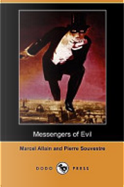 Messengers of Evil (Dodo Press) by Marcel Allain