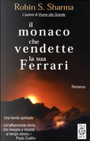Il monaco che vendette la sua Ferrari by Robin S. Sharma