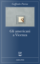 Gli americani a Vicenza by Goffredo Parise