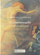 Il croconsuelo e altri racconti by Maria Grazia Ferraris