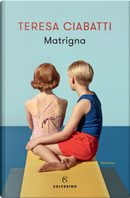 Matrigna by Teresa Ciabatti