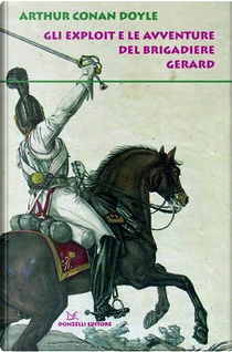 Gli exploit e le avventure del brigadiere Gerard by Arthur Conan Doyle