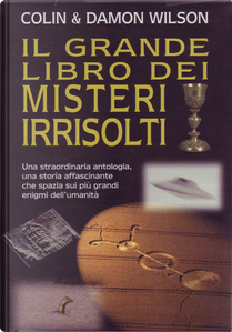 Il grande libro dei misteri irrisolti by Colin Wilson, Damon Wilson