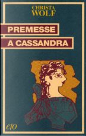 Premesse a Cassandra by Christa Wolf