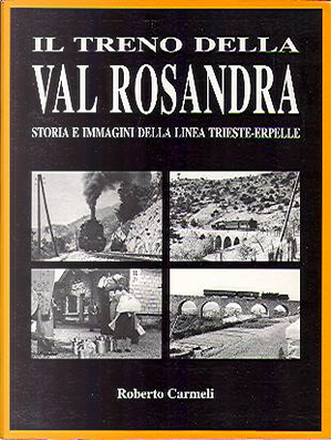 Il Treno della Val Rosandra by Roberto Carmeli
