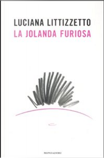 La Jolanda furiosa by Luciana Littizzetto
