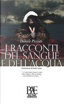 I racconti del sangue e dell'acqua by Daniele Picciuti