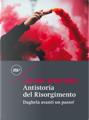 Antistoria del Risorgimento by Luciano Bianciardi