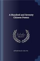 A Hundred and Seventy Chinese Poems by Arthur Waley
