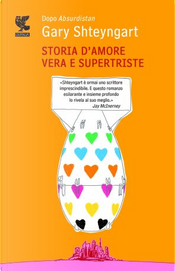 Storia d'amore vera e supertriste by Gary Shteyngart