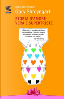 Storia d'amore vera e supertriste by Gary Shteyngart