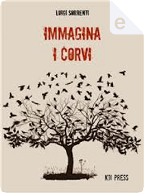 Immagina i corvi by Luigi Sorrenti