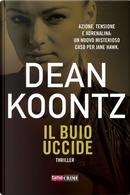 Il buio uccide by Dean Koontz