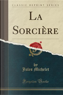 La Sorcière (Classic Reprint) by Jules Michelet