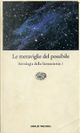 Le meraviglie del possibile by Alfred Elton Van Vogt, Arthur C. Clarke, Charles F. Obstbaum, Clifford D. Simak, Daniel Keyes, Frank M. Robinson, Fredric Brown, H. Beam Piper, H.G. Wells, Isaac Asimov, Katherine McLean, Lion Miller, Margaret St. Clair, Philip K. Dick, Ray Bradbury, Richard Matheson, Robert A. Heinlein, Robert Sheckley, Walter M.Miller Jr., William Tenn Le meraviglie del possibile by Alfred Elton Van Vogt, Arthur C. Clarke, Charles F. Obstbaum, Clifford D. Simak, Daniel Keyes, Frank M. Robinson, Fredric Brown, H. Beam Piper, H.G. Wells, Isaac Asimov, Katherine McLean, Lion Miller, Margaret St. Clair, Philip K. Dick, Ray Bradbury, Richard Matheson, Robert A. Heinlein, Robert Sheckley, Walter M.Miller Jr., William Tenn