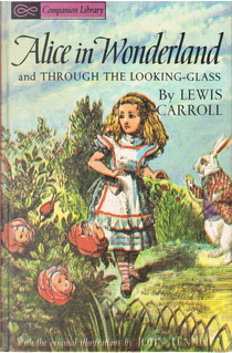 Alice in Wonderland and Through the looking glass by Lewis Carroll