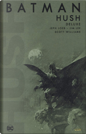 Batman: Hush by Jeph Loeb, Jim Lee, Scott Williams
