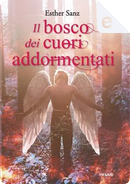 Il bosco dei cuori addormentati by Esther Sanz