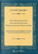 Der Metaphysische Grundgedanke der Heraklitischen Philosophie by Oswald Spengler