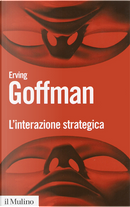 L'Interazione Strategica by Erving Goffman