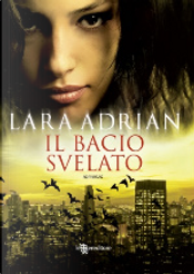 Il bacio svelato by Lara Adrian