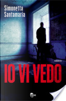 Io vi vedo by Simonetta Santamaria