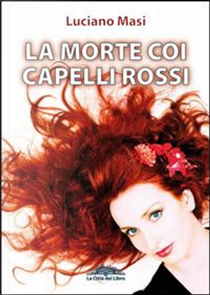 La morte coi capelli rossi by Luciano Masi