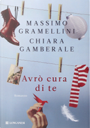 Avrò cura di te by Chiara Gamberale, Massimo Gramellini