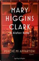 Perché mi appartieni by Alafair Burke, Mary Higgins Clark