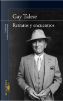 Retratos y encuentros by Gay Talese