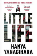 A Little Life by Hanya Yanagihara