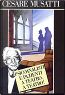 Psicoanalisti e pazienti a teatro, a teatro! by Cesare Musatti
