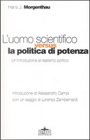 L'uomo scientifico versus la politica di potenza by Hans J. Morgenthau