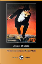A Nest of Spies (Dodo Press) by Pierre Souvestre