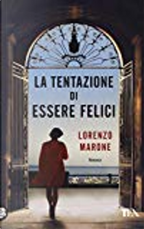 La tentazione di essere felici by Lorenzo Marone