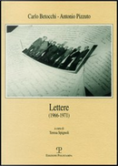 Lettere (1966-1971) by Antonio Pizzuto, Carlo Betocchi