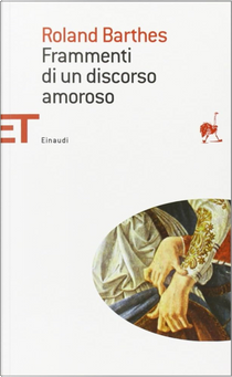 Frammenti di un discorso amoroso by Roland Barthes
