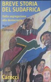 Breve storia del Sudafrica. Dalla segregazione alla democrazia by Mario Zamponi