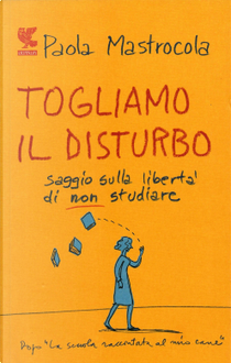 Togliamo il disturbo by Paola Mastrocola