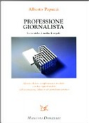 Professione giornalista by Alberto Papuzzi