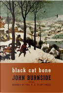 Black Cat Bone by John Burnside