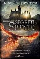 Animali fantastici. I segreti di Silente by J.K. Rowling, Steve Kloves
